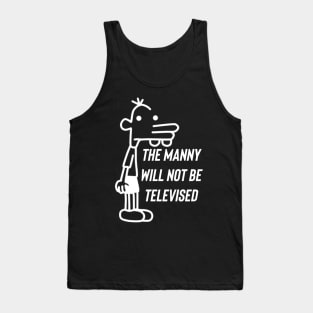 The Manny Will Not Be Televised Tank Top